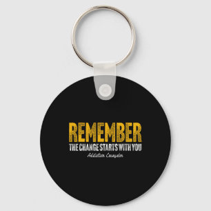 Addiction Counsellor Remember Mental Health Substa Key Ring