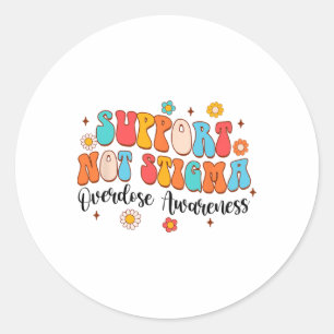 Addiction Counsellor Support Not Stigma Overdose A Classic Round Sticker
