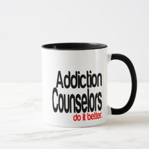 Addiction Counsellors Do It Better Joke Mug