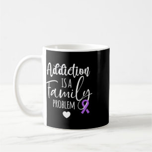 Addiction Is A Family Problem Overdose Awareness Coffee Mug