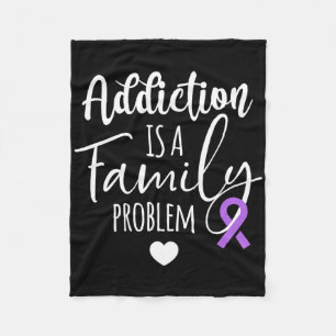 Addiction Is A Family Problem Overdose Awareness Fleece Blanket