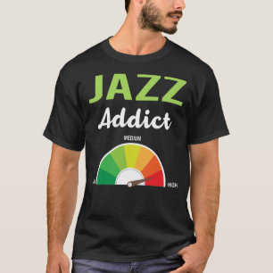 Addiction Jazz T-Shirt
