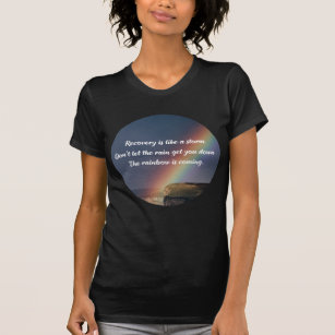 Addiction Recovery Inspirational Quote Rainbow T-Shirt