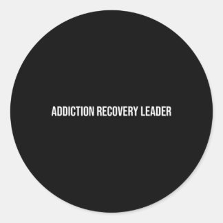Addiction Recovery Leader Mental Health  Classic Round Sticker