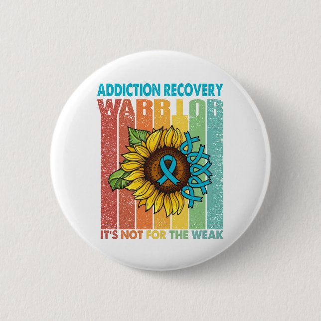 Addiction Recovery Warrior It's Not For The Weak 6 Cm Round Badge (Front)