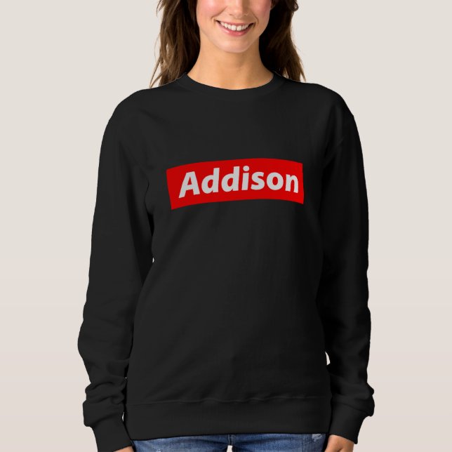 Addison Name 90s Streetwear Y2K Costume Gift for A Sweatshirt (Front)