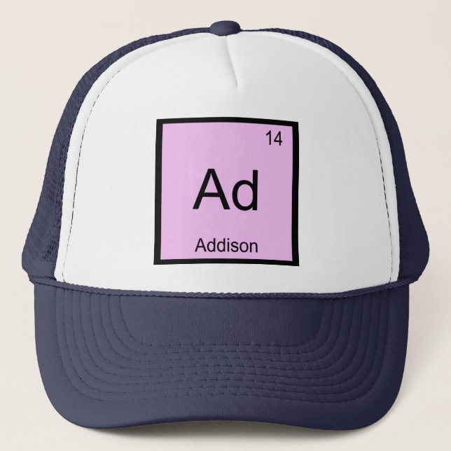Addison Name Chemistry Element Periodic Table Trucker Hat (Front)