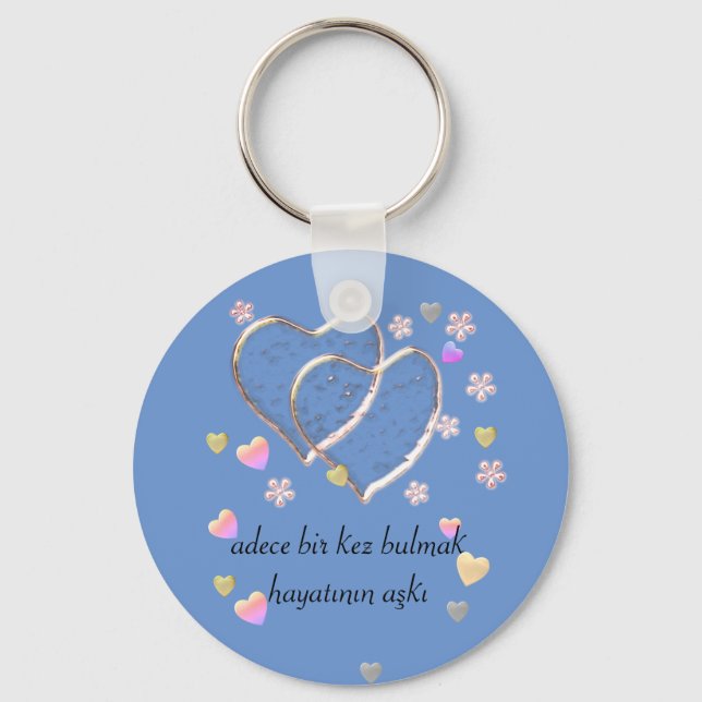 adece bir kez bulmak hayatının aşkı ,personalised key ring (Front)