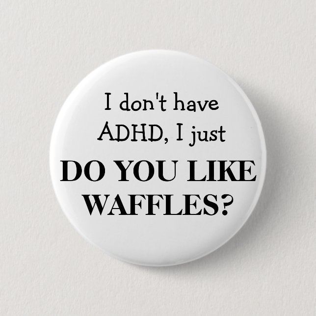 ADHD 6 CM ROUND BADGE (Front)