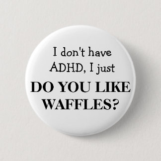 ADHD 6 CM ROUND BADGE