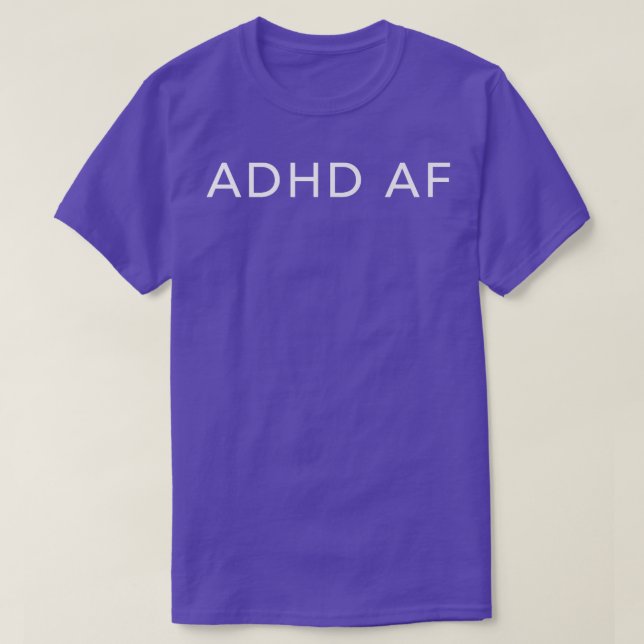 ADHD AF Premium  T-Shirt (Design Front)