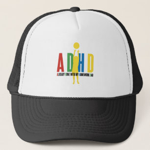 ADHD ALREADY DONE WITH MY HOMEWORK DAD TRUCKER HAT