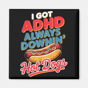 Adhd always downin hot dogs funny retro food pun magnet
