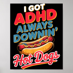 Adhd always downin hot dogs funny retro food pun  poster