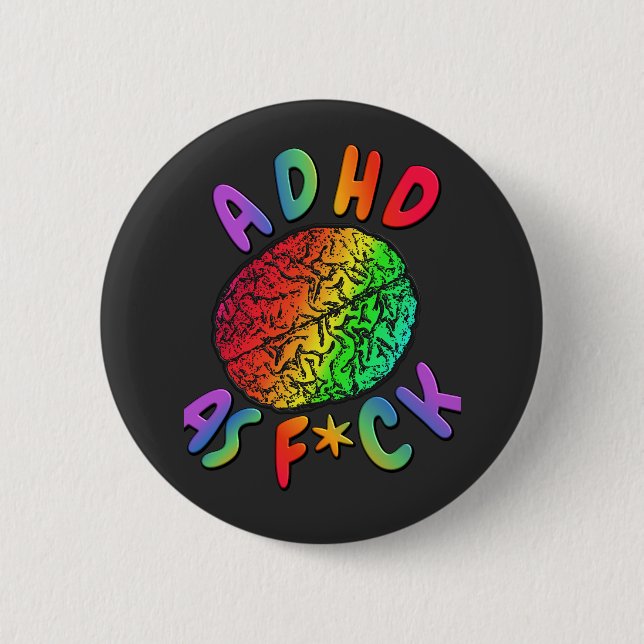 ADHD as F*ck Rainbow Brain 6 Cm Round Badge (Front)