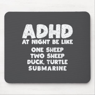 Adhd At Night Be Like Funny Adhd Quote  Mouse Pad