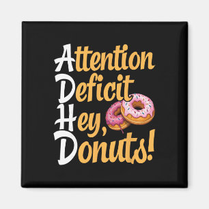 Adhd, Attention Deficit Hey Doughnuts, Neurodiverg Magnet