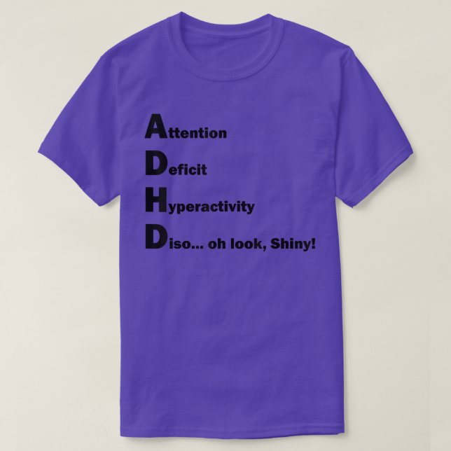 ADHD Attention Deficit Hyper Funny Joke Gift Prese T-Shirt (Design Front)