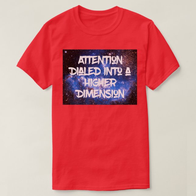 ADHD Attention Dialled into a Higher Dimension Neb T-Shirt (Design Front)