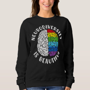 Adhd Autism Awareness Neurodiversity Is Beautiful Sweatshirt