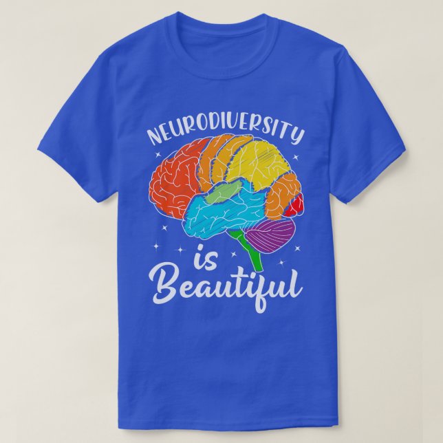 ADHD Autism Awareness Neurodiversity is Beautiful  T-Shirt (Design Front)