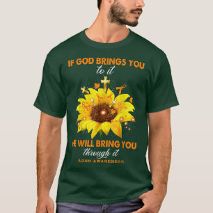 ADHD Awareness If God Brings You To It Warrior T-Shirt