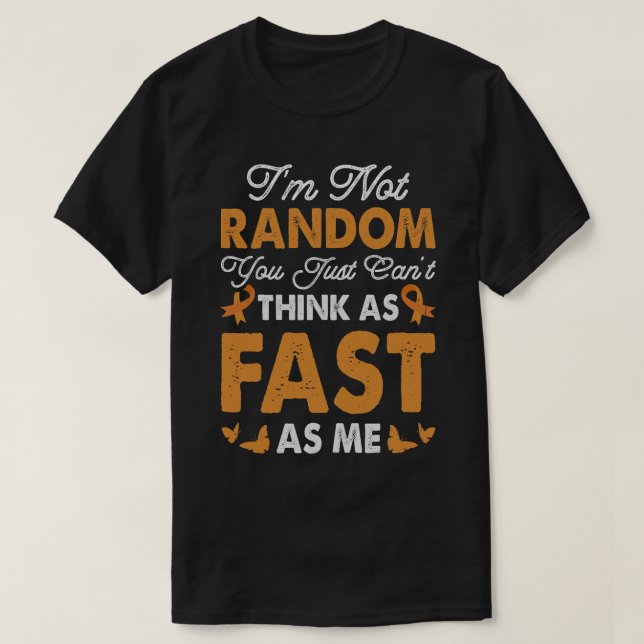 ADHD Awareness I'm Not Random Spectrum Autism Awar T-Shirt (Design Front)