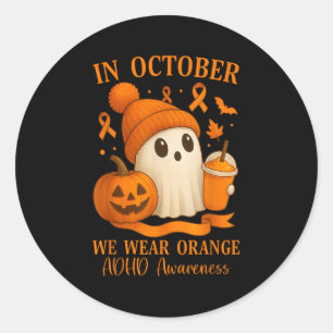 Adhd Awareness In October We Wear Orange Halloween Classic Round Sticker