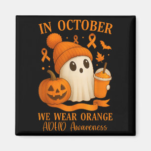 Adhd Awareness In October We Wear Orange Halloween Magnet