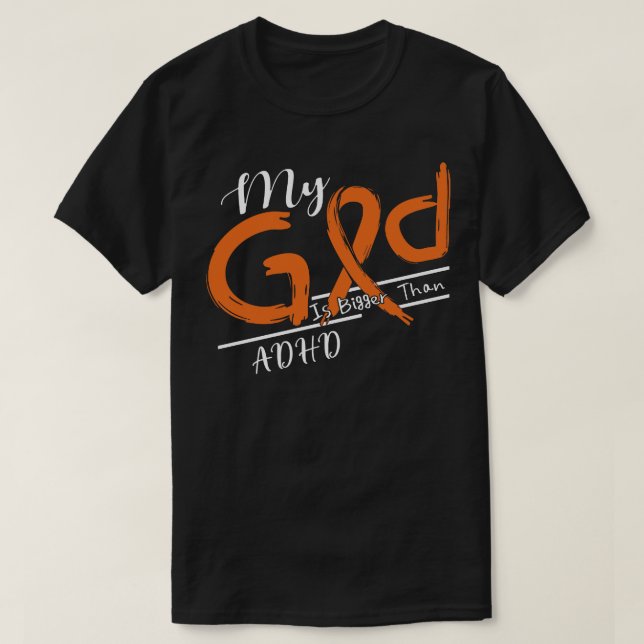 ADHD Awareness My God Is Stronger In This Family N T-Shirt (Design Front)