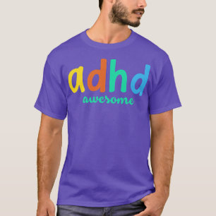 ADHD Awesome Funny Inspirational Motivational Men T-Shirt