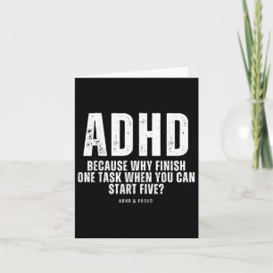 Adhd Because Why Finish One Task When You Can Star Card