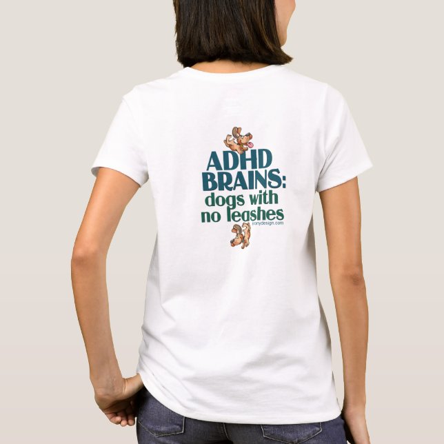 ADHD BRAINS (back) T-Shirt (Back)