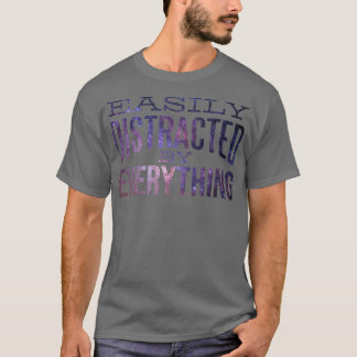 ADHD Design Easily distracted by Everything 3 T-Shirt