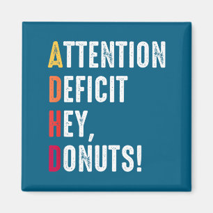 ADHD Donuts Saying Attention Awareness Deficit Hey Magnet