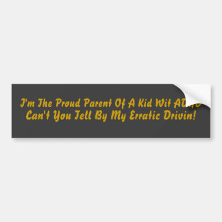 ADHD Drivin! Bumper Sticker