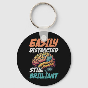 Adhd, Easily Distracted Still Brilliant, Neurodive Key Ring