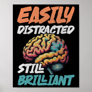 Adhd, Easily Distracted Still Brilliant, Neurodive Poster