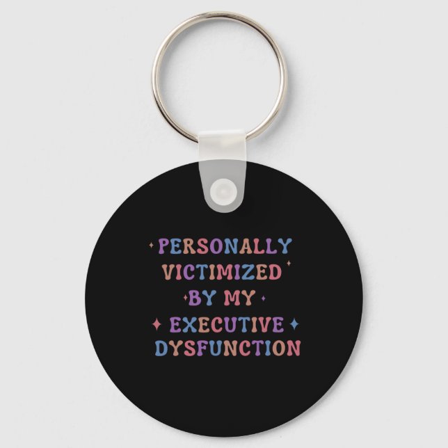 Adhd Executive Dysfunction Overstimulated Neurodiv Key Ring (Front)