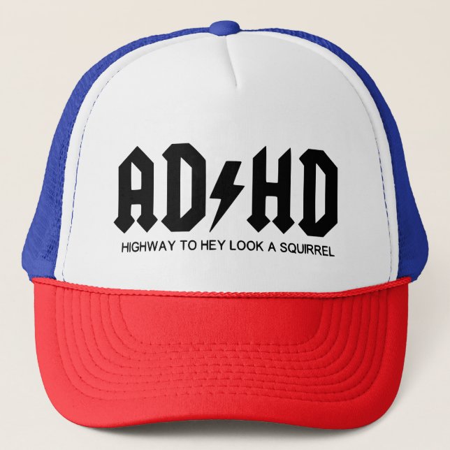 ADHD Funny - Highway to  Trucker Hat (Front)
