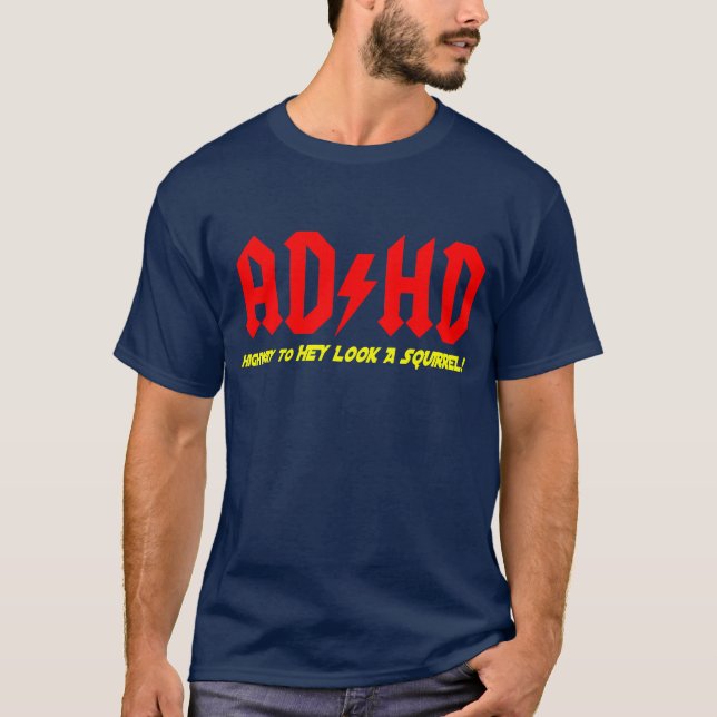 ADHD Highway to HEY LOOK A SQUIRREL! T-Shirt (Front)