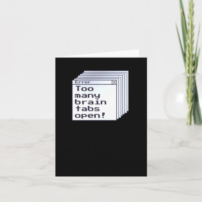 Adhd Humour Error Message Brain Tabs Open Funny Qu Card (Front)
