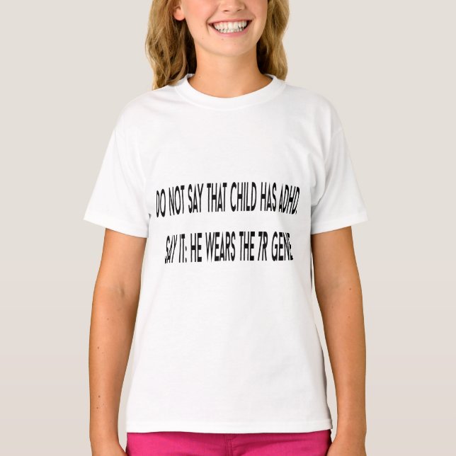 ADHD is a neurological and behavioral disorder T-Shirt (Front)