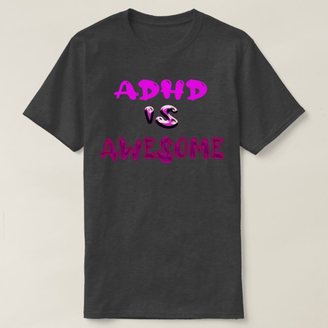 ADHD Is Awesome 39 T-Shirt (Design Front)