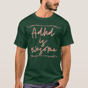 Adhd is awesome 43 T-Shirt