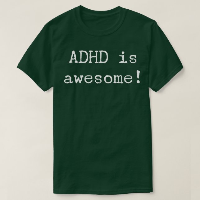 ADHD Is Awesome ADHD Awareness 8 T-Shirt (Design Front)
