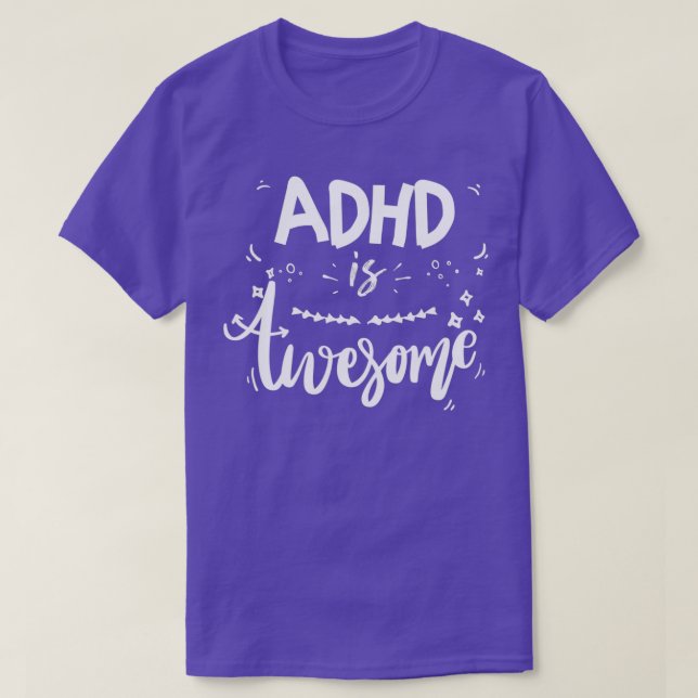 ADHD Is Awesome Awesome Funny Cool ADHD 2 T-Shirt (Design Front)