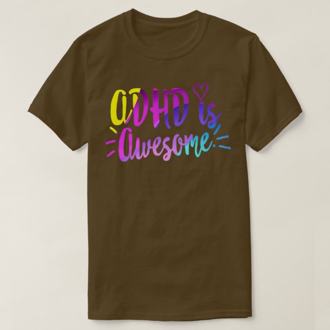 ADHD Is Awesome Funny ADHD Shirt Mental Health Att (Design Front)