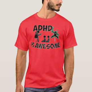Adhd is awesome green dirt T-Shirt