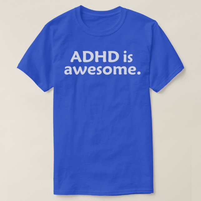 ADHD is Awsome ADHD is My SuperPower Funny Gift T-Shirt (Design Front)
